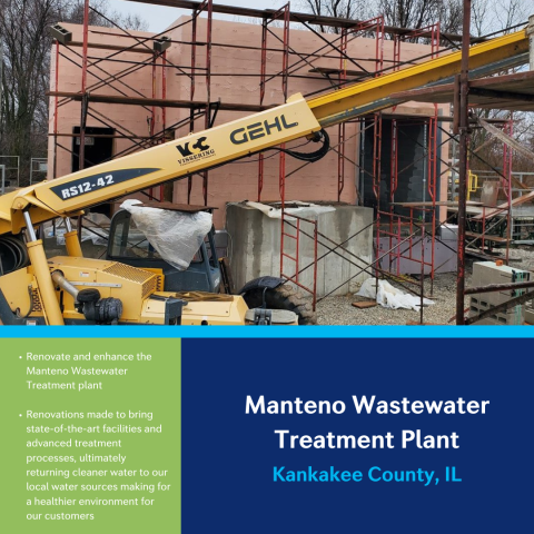 Renovation of Manteno Wastewater Treatment Plant in Kankakee County, IL to enhance facilities and improve water treatment